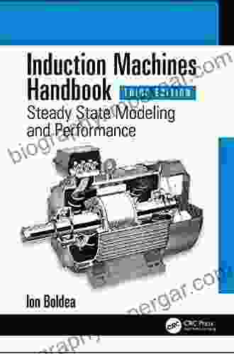 Induction Machines Handbook: Steady State Modeling And Performance (Electric Power Engineering 5)