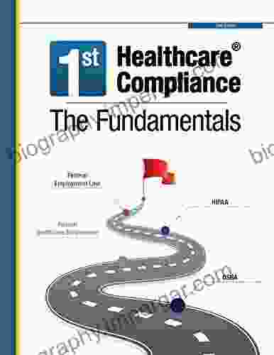 First Healthcare Compliance The Fundamentals Second Edition