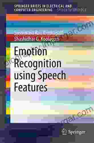 Emotion Recognition Using Speech Features (SpringerBriefs In Speech Technology)