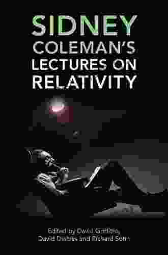 Sidney Coleman S Lectures On Relativity