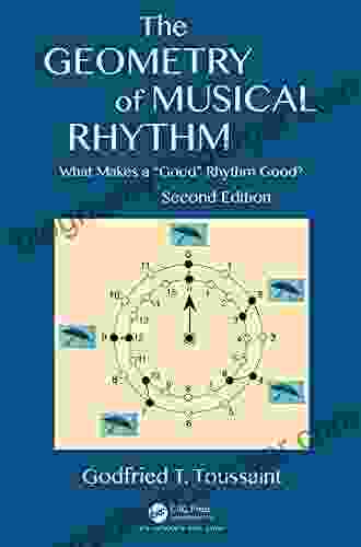 The Geometry Of Musical Rhythm: What Makes A Good Rhythm Good? Second Edition (AK Peters/CRC Recreational Mathematics Series)