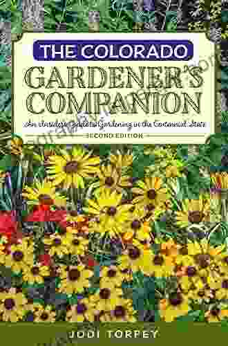 The Colorado Gardener S Companion: An Insider S Guide To Gardening In The Centennial State (Gardening Series)