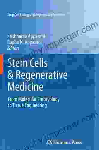 Stem Cells Regenerative Medicine: From Molecular Embryology to Tissue Engineering (Stem Cell Biology and Regenerative Medicine)