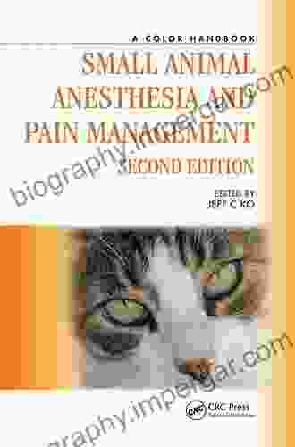 Small Animal Anesthesia And Pain Management: A Color Handbook (Veterinary Color Handbook Series)