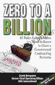 Zero To A Billion: 61 Rules Entrepreneurs Need To Know To Grow A Government Contracting Business