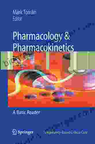 Pharmacology Pharmacokinetics: A Basic Reader (Competency Based Critical Care)