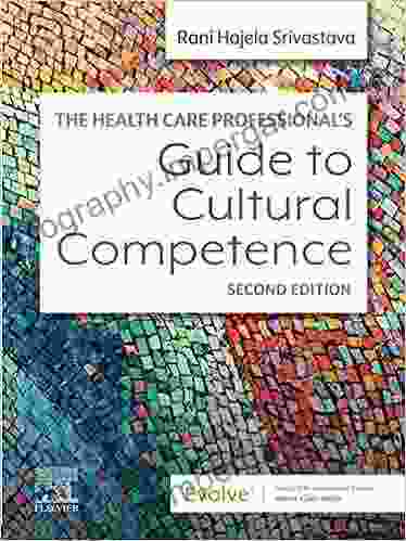 The Health Care Professional s Guide to Cultural Competence E