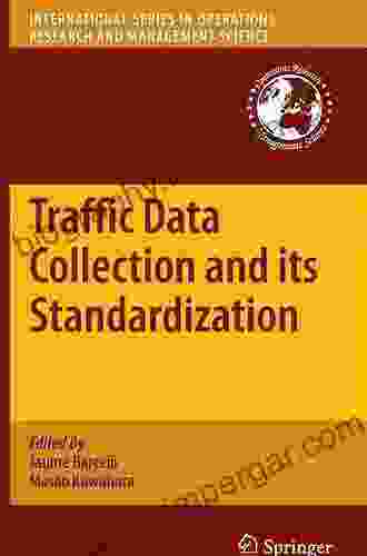 Traffic Data Collection And Its Standardization (International In Operations Research Management Science 144)