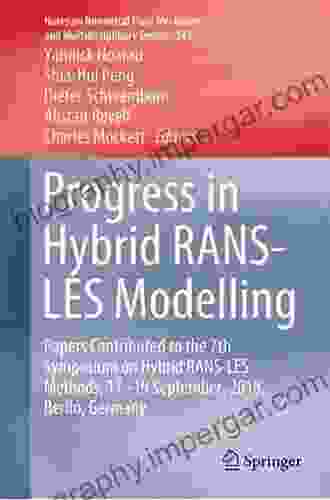 Progress In Hybrid RANS LES Modelling: Papers Contributed To The 5th Symposium On Hybrid RANS LES Methods 19 21 March 2024 College Station A M University And Multidisciplinary Design 130)