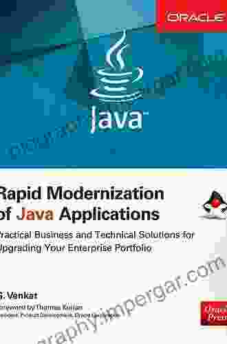 Rapid Modernization Of Java Applications: Practical Business And Technical Solutions For Upgrading Your Enterprise Portfolio (Oracle Press)