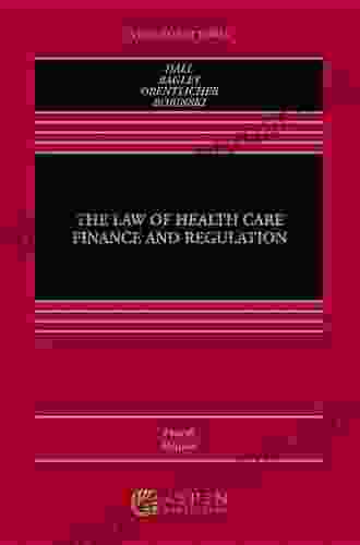 The Law Of Health Care Finance And Regulation (Aspen Select Series)