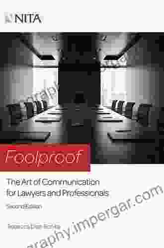 Foolproof: The Art Of Communication For Lawyers And Professionals (NITA)