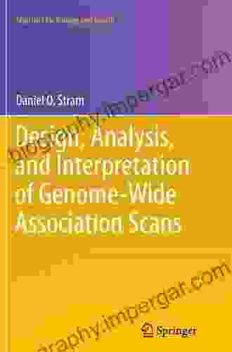 Design Analysis And Interpretation Of Genome Wide Association Scans (Statistics For Biology And Health)