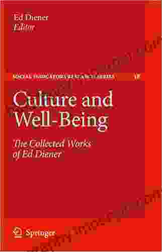 Culture and Well Being: The Collected Works of Ed Diener (Social Indicators Research 38)