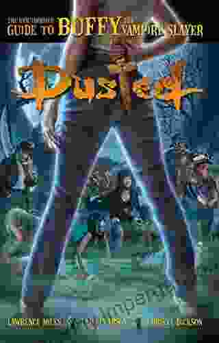 Dusted: The Unauthorized Guide To Buffy The Vampire Slayer