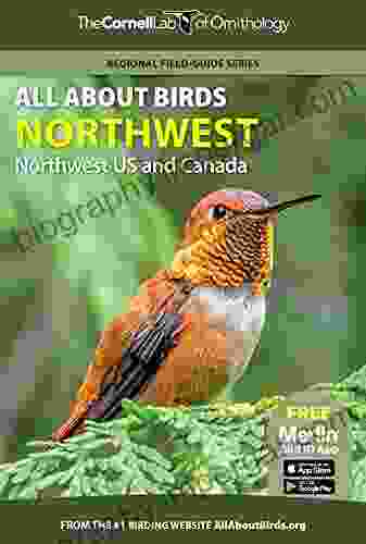 All About Birds Northwest: Northwest US And Canada (Cornell Lab Of Ornithology)