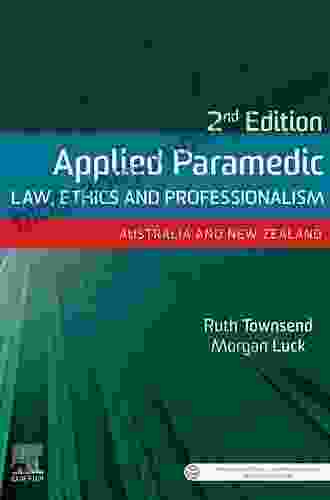 Applied Paramedic Law Ethics and Professionalism: Australia and New Zealand