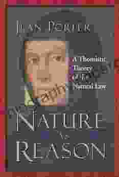 Nature As Reason: A Thomistic Theory Of The Natural Law