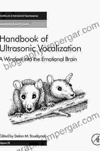 Handbook Of Ultrasonic Vocalization: A Window Into The Emotional Brain (ISSN 25)