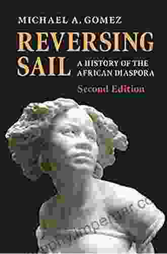 Reversing Sail: A History Of The African Diaspora (Cambridge Studies On The African Diaspora)