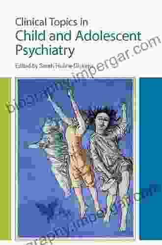 Clinical Topics In Child And Adolescent Psychiatry