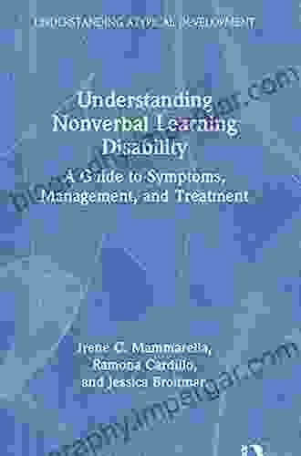 Understanding Nonverbal Learning Disability: A Guide to Symptoms Management and Treatment (Understanding Atypical Development)