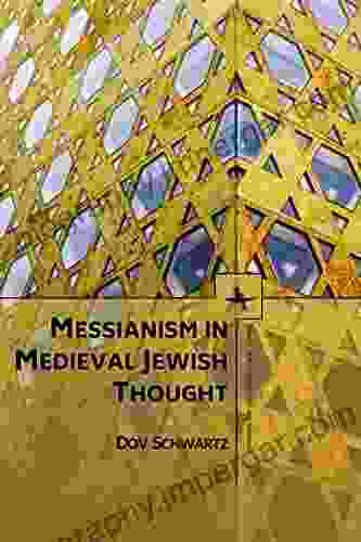 Messianism in Medieval Jewish Thought (Emunot: Jewish Philosophy and Kabbalah)