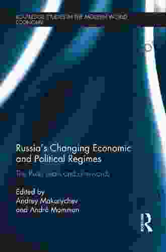 Russia S Changing Economic And Political Regimes: The Putin Years And Afterwards (Routledge Studies In The Modern World Economy)