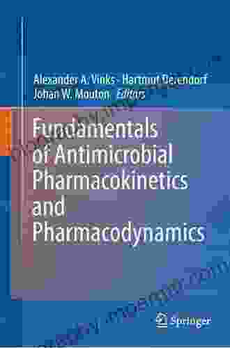 Fundamentals Of Antimicrobial Pharmacokinetics And Pharmacodynamics