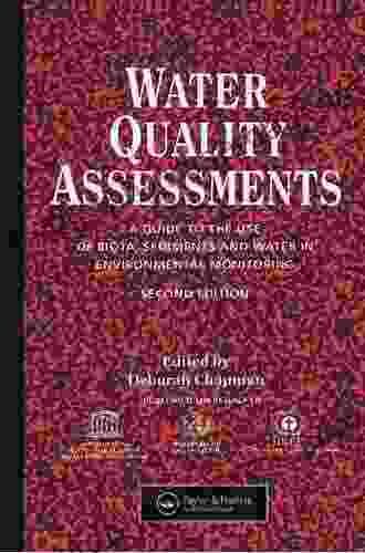 Water Quality Assessments: A Guide To The Use Of Biota Sediments And Water In Environmental Monitoring Second Edition