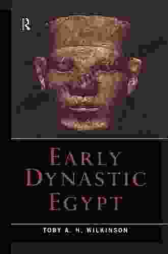 Early Dynastic Egypt Toby A H Wilkinson