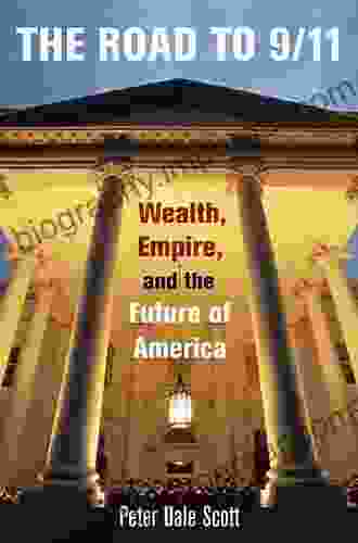 The Road To 9/11: Wealth Empire And The Future Of America