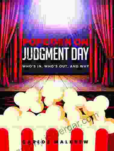 Popcorn On Judgment Day: Who S In Who S Out And Why