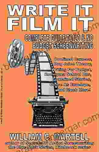 Write It Film It: Your Guide To Low No Budget Screenwriting